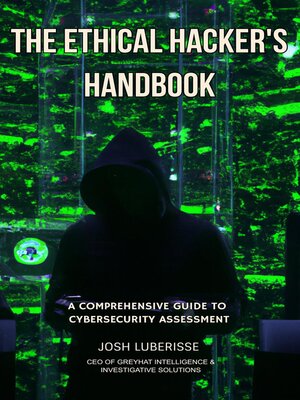 cover image of The Ethical Hacker's Handbook